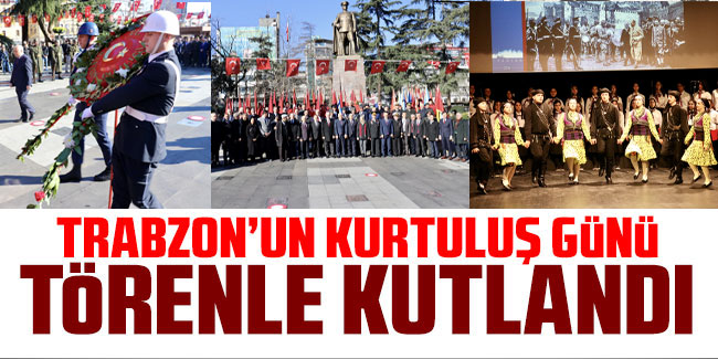 Trabzon'un düşman işgalinden kurtuluşunun 106. yıl dönümü kutlandı