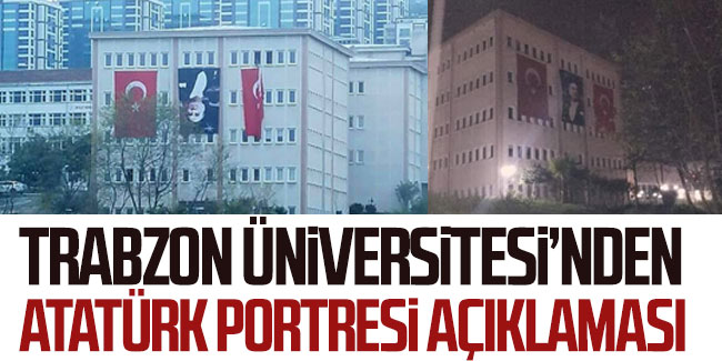 Trabzon Üniversitesi'nden Atatürk portresi açıklaması