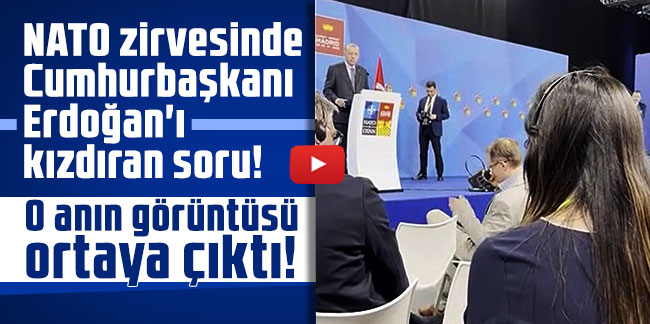 NATO zirvesinde Cumhurbaşkanı Erdoğan'ı kızdıran soru!