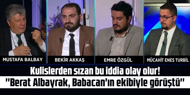 Bomba iddia: ''Berat Albayrak, Babacan'ın ekibiyle görüştü''