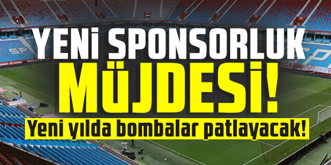 Trabzonspor’da yeni sponsorluk müjdesi! Yeni yılda bombalar patlayacak!