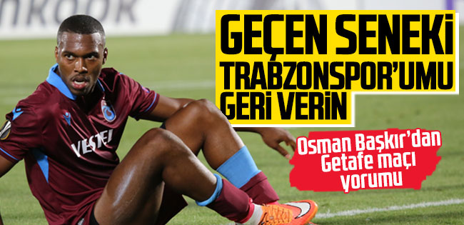 Geçen seneki Trabzonspor'umu verin