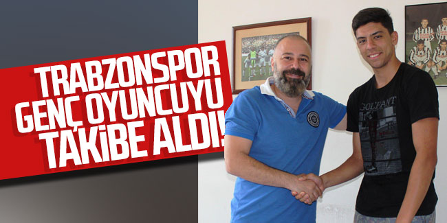 Trabzonspor genç oyuncuyu takibe aldı!