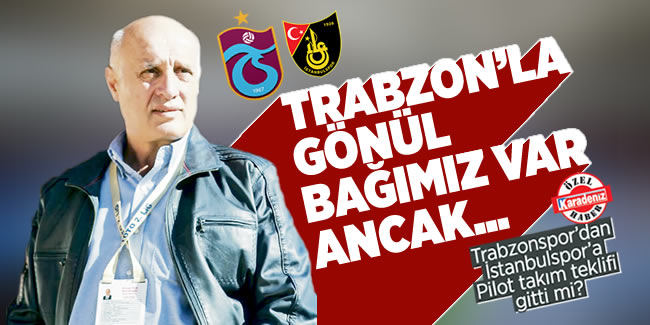 Trabzonspor'dan İstanbulspor'a pilot takım teklifi gitti mi? Başkan'dan flaş açıklama!