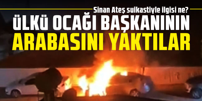 Mersin'de Ülkü Ocakları Başkanı'nın otomobili yakıldı! Sinan Ateş cinayetinin fitili orada ateşlenmişti