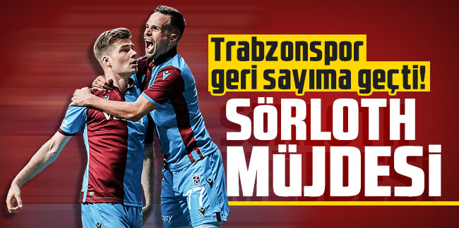 Trabzonspor'a Sörloth müjdesi! Geri sayıma geçildi...