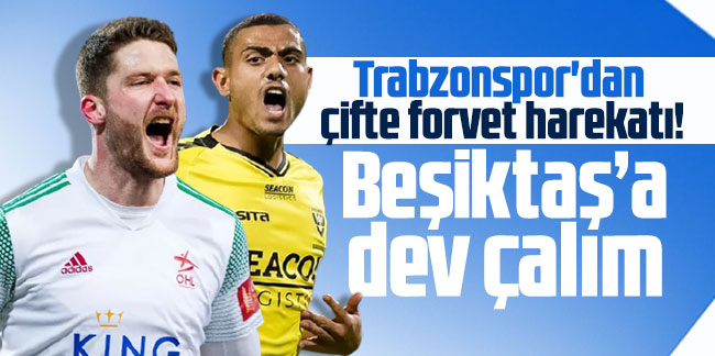 Trabzonspor'dan çifte forvet harekatı!