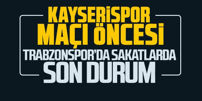 Trabzonspor'da sakatlık raporu!