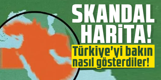 Skandal harita! Türkiye'yi bakın nasıl gösterdiler!