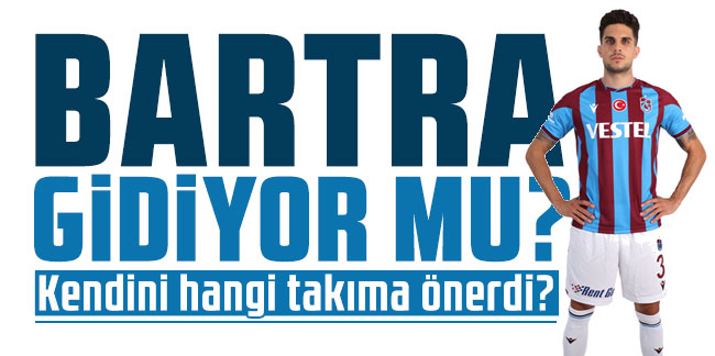 Marc Bartra Trabzonspor'dan gidiyor mu? Kendini hangi takıma önerdi?