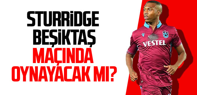 Sturridge, Beşiktaş maçında oynayacak mı? 