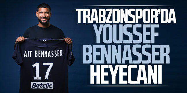 Trabzonspor'da Youssef Bennasser heyecanı