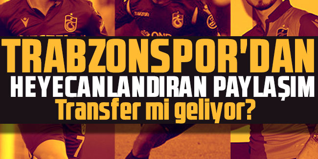Trabzonspor'dan heyecanlandıran paylaşım