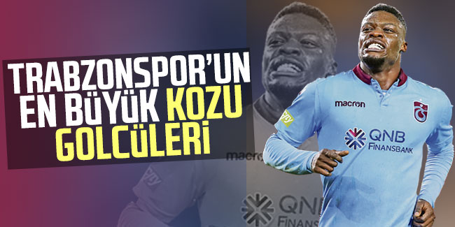 Trabzonspor'un kozları golcüleri