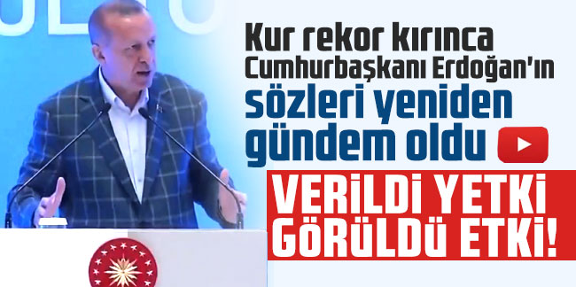 Kur rekor kırınca Erdoğan'ın sözleri yeniden gündem oldu!