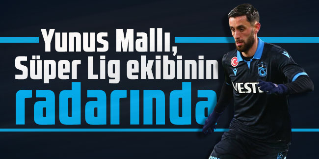 Yunus Mallı, Süper Lig ekibinin radarında