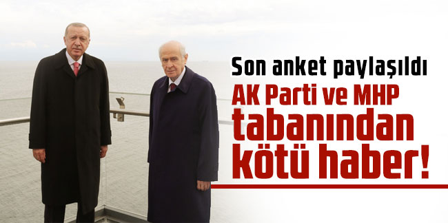 Son anket paylaşıldı: AK Parti ve MHP tabanından kötü haber!