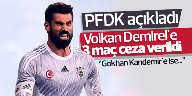 PFDK açıkladı! Volkan Demirel'e 3 maç ceza verildi!