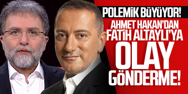 Polemik büyüyor: Ahmet Hakan'dan Fatih Altaylı'ya olay gönderme! 