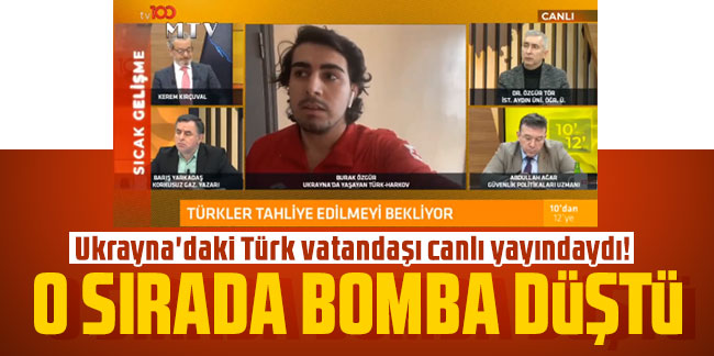 Ukrayna'daki Türk vatandaşı canlı yayındaydı! O sırada bomba düştü