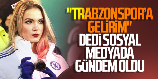 Emily Rogawski "Trabzonspor'a gelirim" dedi sosyal medyada gündem oldu