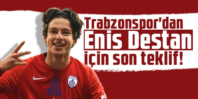 Trabzonspor'dan Enis Destan için son teklif!