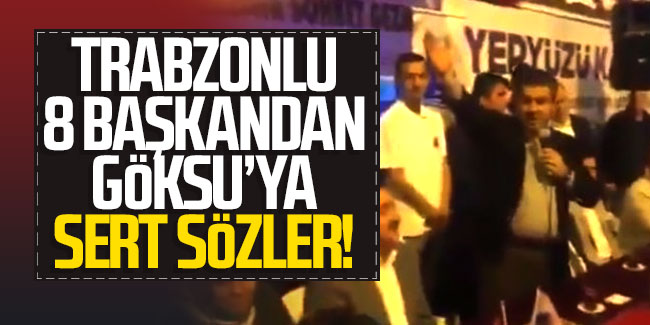 Trabzonlu 8 başkandan Göksu'ya sert sözler! Trabzonlular...
