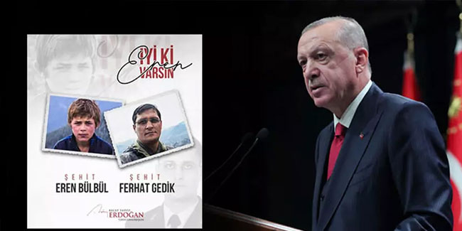 Cumhurbaşkanı Erdoğan'dan Eren Bülbül ve Ferhat Gedik mesajı