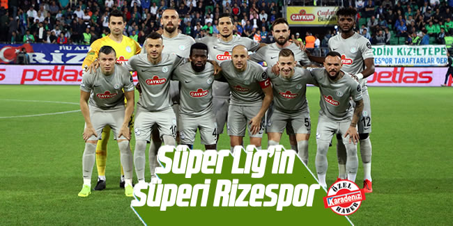 Süper Lig'in süperi Rizespor