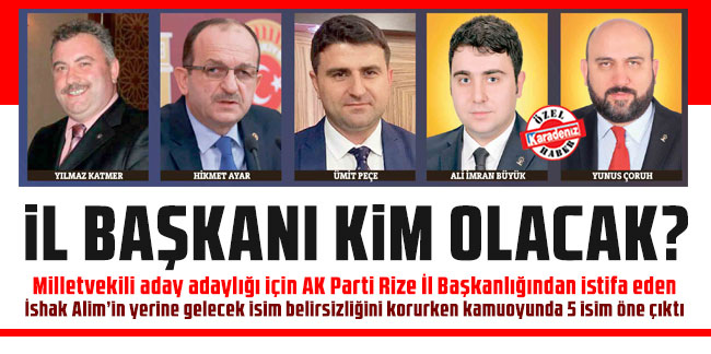 AK Parti Rize’de herkes bu sorunun cevabını arıyor! İl başkanı kim olacak?