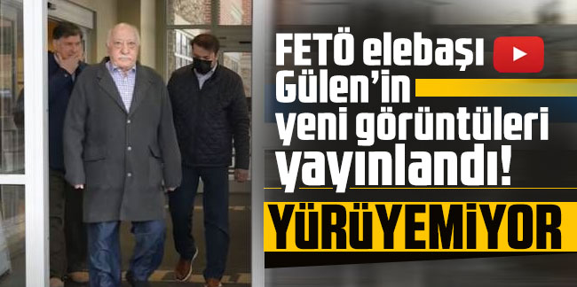 FETÖ elebaşı Gülen’in yeni görüntüleri yayınlandı! Yürüyemiyor