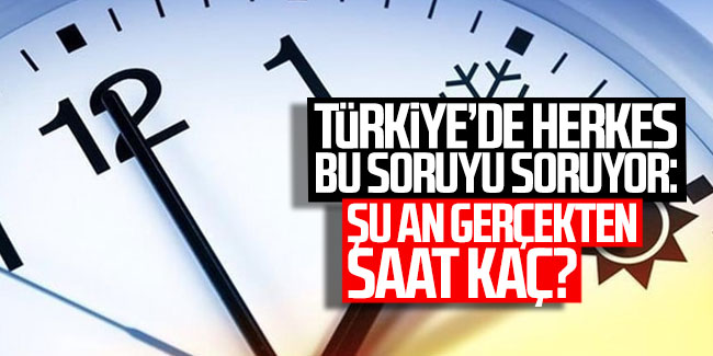 Sosyal medya bunu konuşuyor: Şu an Türkiye'de saat kaç ?
