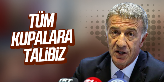 Ahmet Ağaoğlu: 'Tüm kupalara talibiz' 