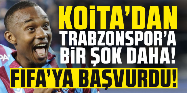 Koita'dan Trabzonspor'a bir şok daha! FIFA'ya başvurdu!
