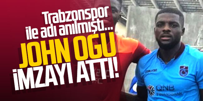 John Ogu imzayı attı! Trabzonspor ile adı anılmıştı...