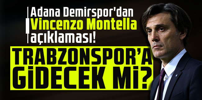 Adana Demirspor'dan Montella açıklaması! Trabzonspor'a gidecek mi?