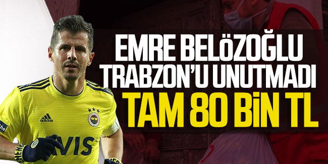 Emre Belözoğlu Trabzon'a unutmadı! Tam 80 bin TL...