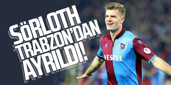 Trabzonspor’un yıldızı Sörloth Trabzon'dan ayrıldı!