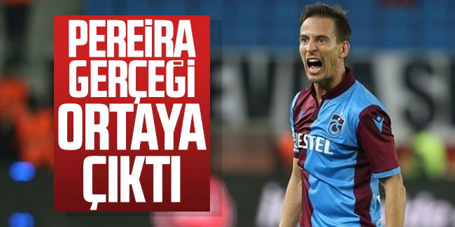 Trabzonspor’da Pereira gerçeği ortaya çıktı