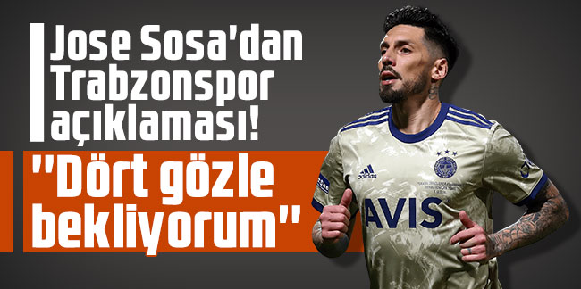 Jose Sosa'dan Trabzonspor açıklaması! ''Dört gözle bekliyorum''