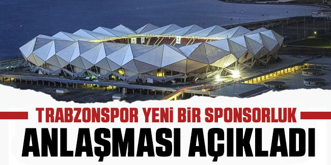 Trabzonspor yeni sponsporluk anlaşmasını açıkladı