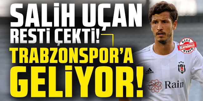 Salih Uçan Beşiktaş'a resti çekti! Trabzonspor'a geliyor!