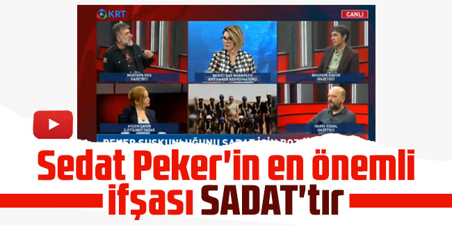 Gazeteci Mustafa Hoş: Sedat Peker'in en önemli ifşası SADAT'tır