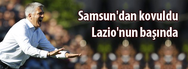 Samsun'dan kovuldu Lazio'nun başında