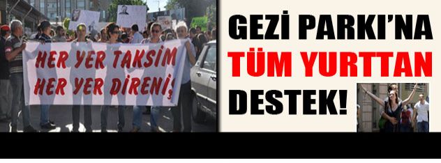Gezi Parkı'na tüm yurttan destek