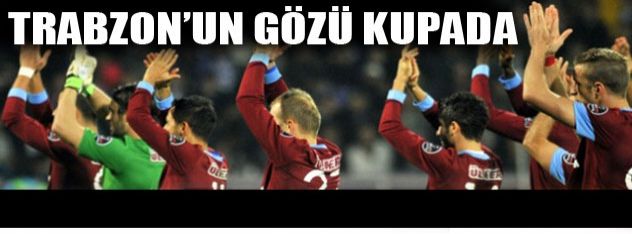 Trabzon'un gözü kupada
