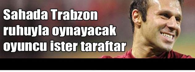 Sahada Trabzon ruhuyla oynayacak oyuncu ister tara