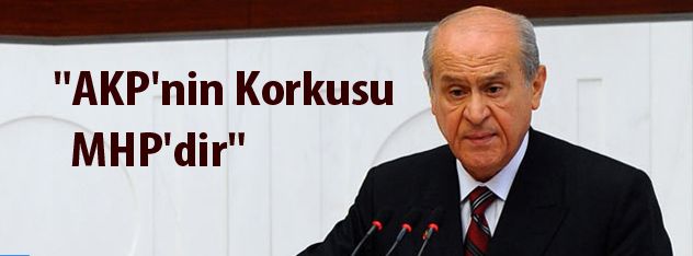 "AKP'nin Korkusu MHP'dir"