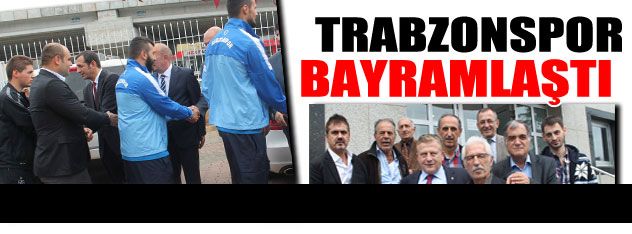 Trabzonspor bayramlaştı