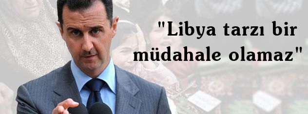 "Libya tarzı bir müdahale olamaz"